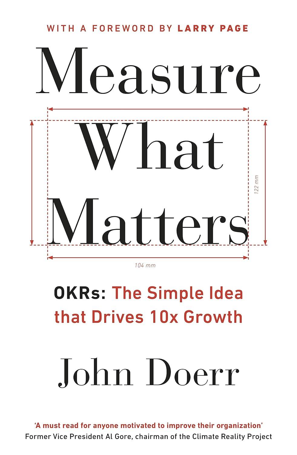 Measure What Matters: OKRs by John Doerr